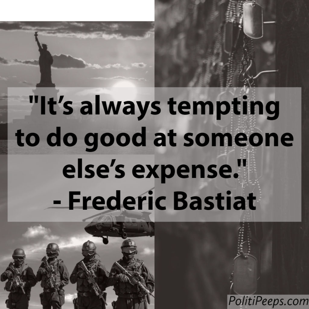 It's always tempting to do good at someone else's expense. -  Frederic Bastiat